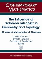 The Influence of Solomon Lefschetz in Geometry a – 50 Years of Mathematics at CINVESTAV: 50 Years of Mathematics at CINVESTAV