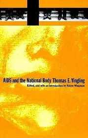 AIDS and the National Body: Essays by Thomas E. Yingling