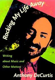 Rocking My Life Away ? Writing about Music and Other Matters: Writing about Music and Other Matters Rocking My Life Away ? Writing about Music and Other Matters: Writing about Music and Other Matters