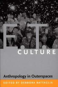 E.T. Culture ? Anthropology in Outerspaces: Anthropology in Outerspaces