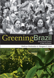 Greening Brazil – Environmental Activism in State and Society: Environmental Activism in State and Society