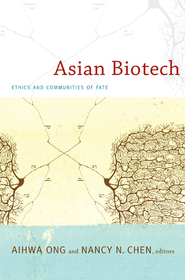 Asian Biotech: Ethics and Communities of Fate