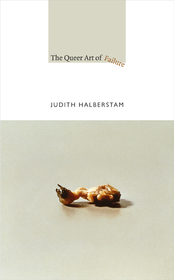 The Queer Art of Failure The Queer Art of Failure