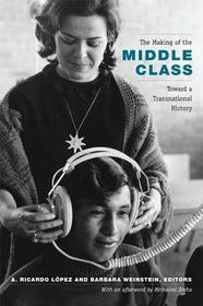 The Making of the Middle Class – Toward a Transnational History: Toward a Transnational History
