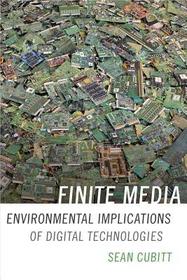 Finite Media – Environmental Implications of Digital Technologies: Environmental Implications of Digital Technologies