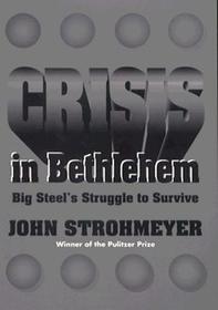 Crisis In Bethlehem: Big Steel's Battle to Survive