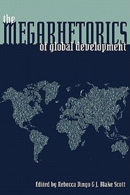 The Megarhetorics of Global Development