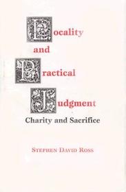 Locality and Practical Judgment ? Charity and Sacrifice: Charity and Sacrifice Locality and Practical Judgment ? Charity and Sacrifice: Charity and Sacrifice