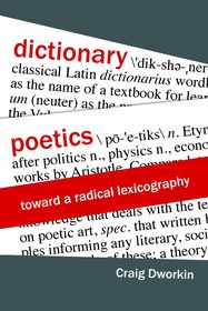 Dictionary Poetics: Toward a Radical Lexicography