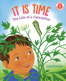 It Is Time: The Life of a Caterpillar It Is Time: The Life of a Caterpillar