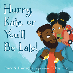 Hurry, Kate, or You'll Be Late! Hurry, Kate, or You'll Be Late!