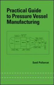 Practical Guide to Pressure Vessel Manufacturing