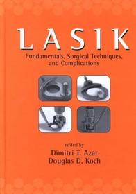 LASIK (Laser in Situ Keratomileusis): Fundamentals, Surgical Techniques, and Complications