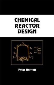 Chemical Reactor Design Chemical Reactor Design