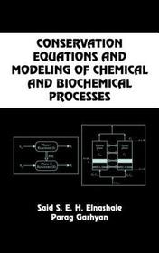 Conservation Equations And Modeling Of Chemical And Biochemical Processes Conservation Equations And Modeling Of Chemical And Biochemical Processes