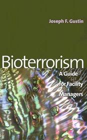 Bioterrorism: A Guide for Facility Managers