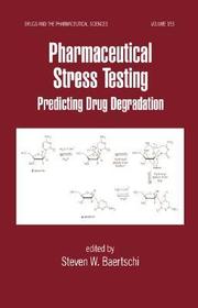 Pharmaceutical Stress Testing: Predicting Drug Degradation