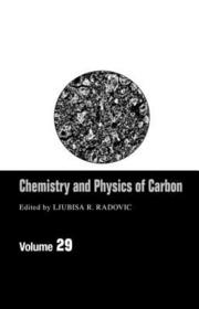 Chemistry & Physics Of Carbon: Volume 29 Chemistry & Physics Of Carbon: Volume 29