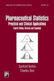 Pharmaceutical Statistics: Practical and Clinical Applications, Revised and Expanded