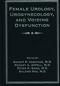 Female Urology, Urogynecology, and Voiding Dysfunction Female Urology, Urogynecology, and Voiding Dysfunction