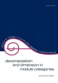 Decomposition and Dimension in Module Categories: Lecture Notes in Pure and Applied Mathematics, Volume 33