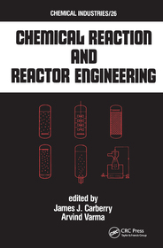Chemical Reaction and Reactor Engineering Chemical Reaction and Reactor Engineering