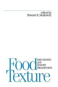 Food Texture: Instrumental and Sensory Measurement