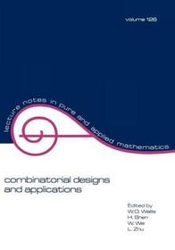 Combinatorial Designs and Applications: Lecture Notes in Pure and Applied Mathematics, 126