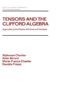 Tensors and the Clifford Algebra: Application to the Physics of Bosons and Fermions