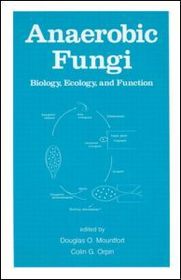 Anaerobic Fungi: Biology: Ecology, and Function