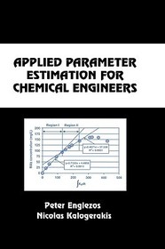 Applied Parameter Estimation for Chemical Engineers Applied Parameter Estimation for Chemical Engineers