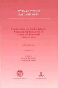 Constructions and Confrontations – Changing Representations of Women and Feminisms East and West: Changing Representations of Women and Feminisms East and West