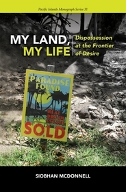 My Land, My Life: Dispossession at the Frontier of Desire My Land, My Life: Dispossession at the Frontier of Desire