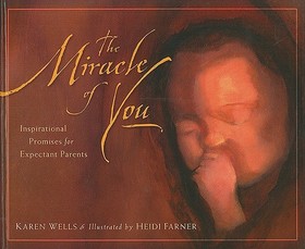 The Miracle of You – Inspirational Promises for Expectant Parents: Inspirational Promises for Expectant Parents