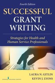 Successful Grant Writing: Strategies for Health and Human Service Professionals