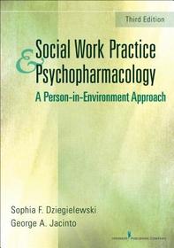 Social Work Practice and Psychopharmacology: A Person-in Environment Approach