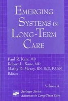 Emergin Systems in Long-Term Care: Advances in Long Term Care