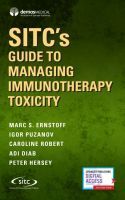 SITC?s Guide to Managing Immunotherapy Toxicity: Best Practices for Managing Side Effects of Cancer Treatment