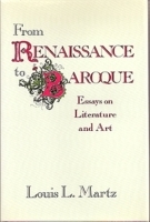 From Renaissance to Baroque – Essays on Literature and Art: Essays on Literature and Art