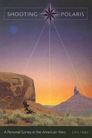 Shooting Polaris ? A Personal Survey in the American West: A Personal Survey in the American West