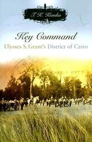Key Command: Ulysses S. Grant's District of Cairo
