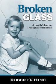 Broken Glass – A Family`s Journey Through Mental Illness: A Family's Journey Through Mental Illness