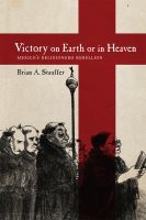 Victory on Earth or in Heaven ? Mexico`s Religionero Rebellion: Mexico's Religionero Rebellion Victory on Earth or in Heaven ? Mexico`s Religionero Rebellion: Mexico's Religionero Rebellion