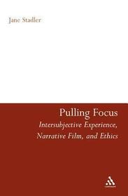 Pulling Focus: Intersubjective Experience, Narrative Film, and Ethics