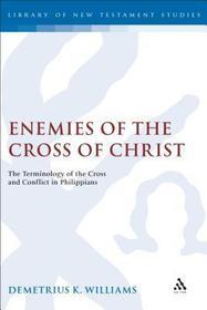 Enemies of the Cross of Christ: The Terminology of the Cross and Conflict in Philippians