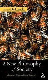 A New Philosophy of Society: Assemblage Theory and Social Complexity