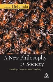 A New Philosophy of Society: Assemblage Theory and Social Complexity