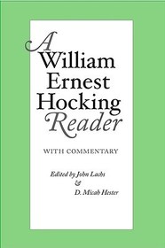 William Ernest Hocking Reader – with Commentary: With Commentary