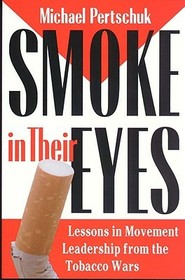 Smoke in Their Eyes – Lessons in Movement Leadership from the Tobacco Wars: History, Representation, Ethics