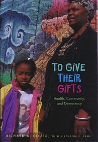 To Give Their Gifts – Health, Community, and Democracy: Health, Community and Democracy
